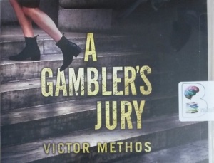 A Gambler's Jury written by Victor Methos performed by Teri Schnaubelt on CD (Unabridged)